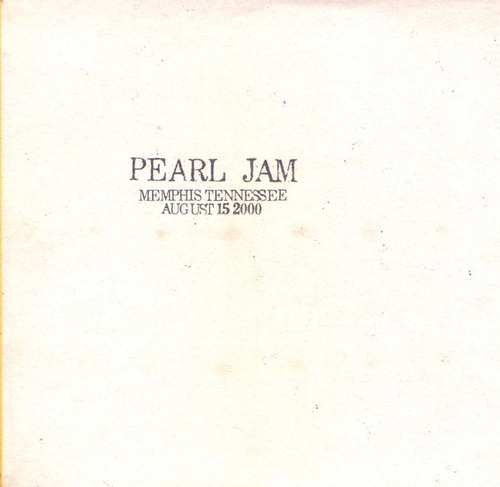 Pearl Jam - Memphis Tennessee August 15 2000 Bootleg 