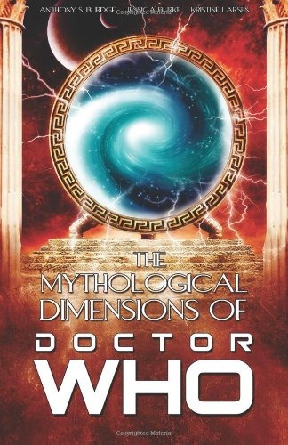 The Mythological Dimensions Of Doctor Who
