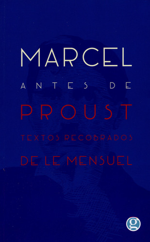 Marcel Antes De Proust. Textos Recobrados De Le Mensuel