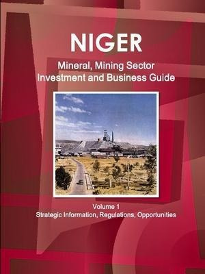 Niger Mineral, Mining Sector Investment And Business Guid...