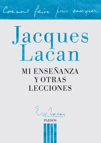 Mi Enseñanza Y Otras Lecciones Jacques Lacan Ed. Paidós