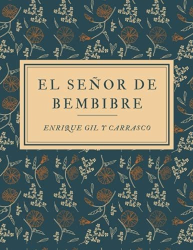 Libro : El Señor De Bembibre  - Gil Y Carrasco, Enrique _ 