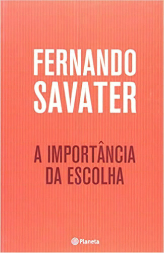 Importancia Da Escolha, A, De Fernando Savater. Editora Planeta Br Em Português