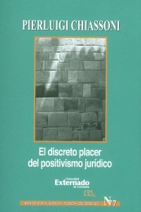 El Discreto Placer Del Positivismo Jurídico Serie Teoría Jur