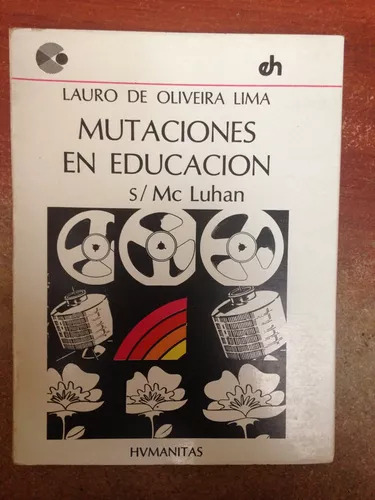 Mutaciones En Educacion Según Luhan Lauro De Oliveira Lima