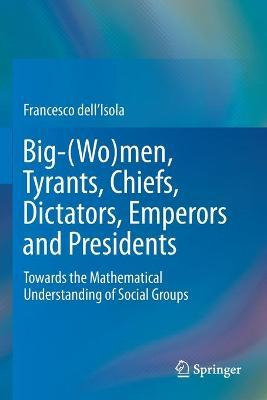 Libro Big-(wo)men, Tyrants, Chiefs, Dictators, Emperors A...