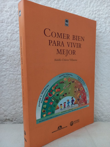 Comer Bien Para Vivir Mejor Adolfo Chávez