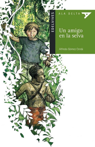 Libro: Un Amigo En La Selva. Gomez Cerda, Alfredo. Edelvives