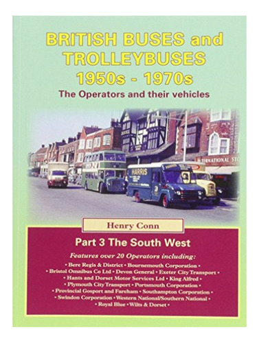 The British Buses And Trolleybuses 1950s-1970s - Henry. Eb17