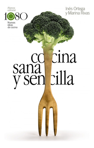 Libro Cocina Sana Y Sencilla De Ortega, Inés;rivas, Marina