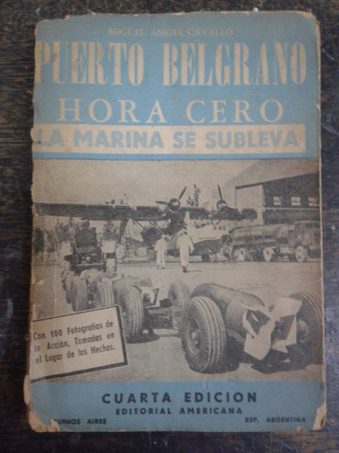 Puerto Belgrano * Hora Cero * La Marina Se Subleva * 1955 *