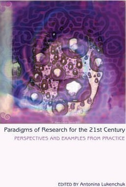 Paradigms Of Research For The 21st Century - Antonina Luk...