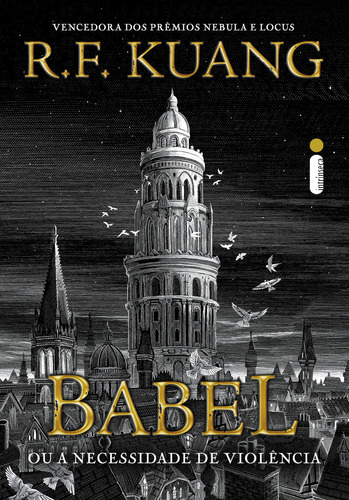 Babel: Ou a necessidade de violência, de R.F. Kuang. Editora Intrínseca, capa mole, edição 1 em português, 2024