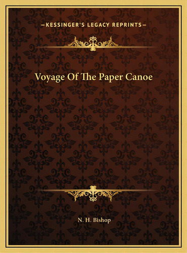 Voyage Of The Paper Canoe, De Bishop, N. H.. Editorial Kessinger Pub Llc, Tapa Dura En Inglés