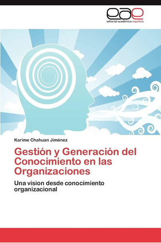 Libro: Gestión Y Generación Del Conocimiento En Las Una El