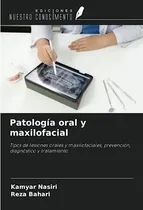 Comprar Patologia Oral Y Maxilofacial: Tipos De Lesiones Orales Y Ma
