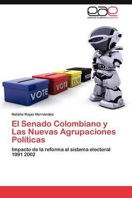 Libro El Senado Colombiano Y Las Nuevas Agrupaciones Poli...