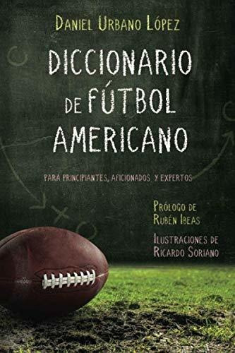 Diccionario De Futbol Americano: Para Principiantes, Aficion