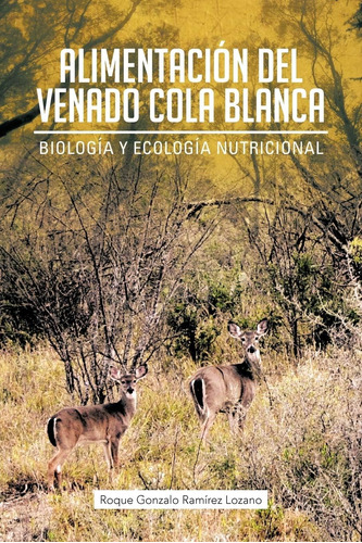 Libro: Alimentación Del Venado Cola Blanca: Biología Y Ecolo