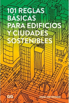 Libro 101 Reglas Básicas Para Edificios Y Ciudades Sostenib