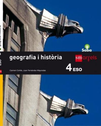 Geografia I Història : 4 Eso : Saba / Carmen . . . [et Al. ]