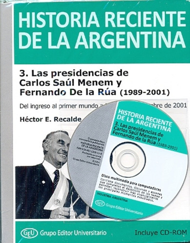 Historia Reciente De La Argentina 3: Las Presidencias De Menem Y De La Rua Cd, De Héctor Recalde. Editorial Grupo Editor Universitario En Español