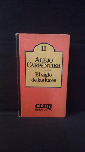 El Siglo De Las Luces - Alejo Carpentier (tapa Dura)