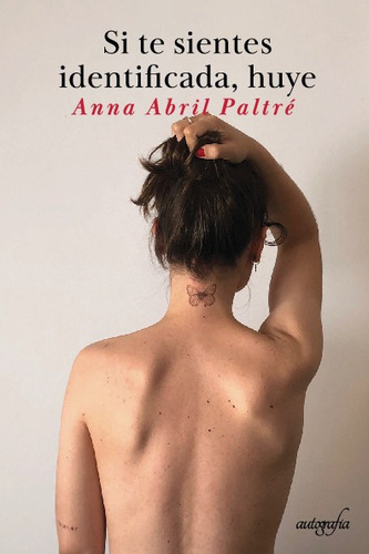 Libro Si Te Sientes Identificada, Huye - Anna Abril Paltre