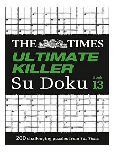 The Times Ultimate Killer Su Doku Book 13 - The Times . Eb14