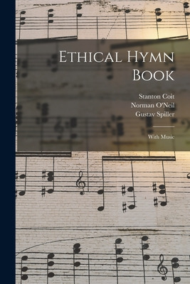 Libro Ethical Hymn Book: With Music - Coit, Stanton 1857-...