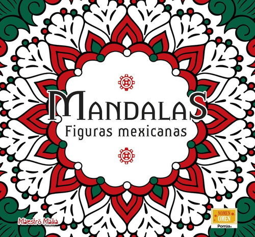 Mandalas Figuras Mexicanas, De Maestro Maka. Editorial Porrúa México En Español