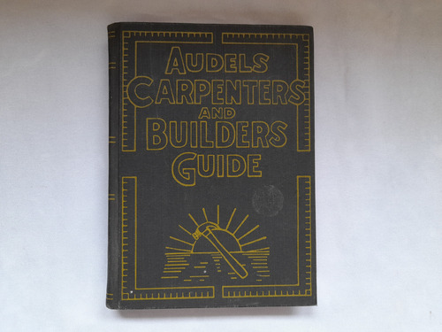Audels Carpinteros, Y Guia De Constructores (ingles) Tomo 3