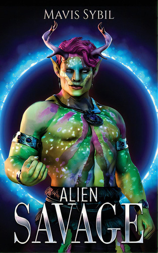 Alien Savage: Middle Grade Science Fiction, De Sybil, Mavis. Editorial Lightning Source Inc, Tapa Blanda En Español