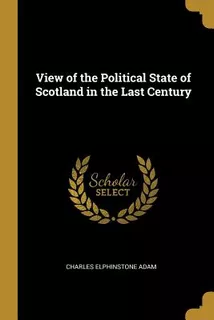 Libro View Of The Political State Of Scotland In The Last...