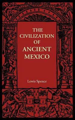 Libro The Civilization Of Ancient Mexico - Lewis Spence