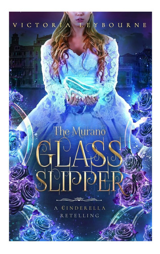 Libro: The Murano Glass Slipper: A Cinderella Retelling (gla
