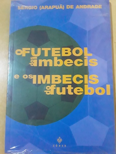 T05 Livro O Futebol Dos Imbecis E Os Imbecis Do Futebol