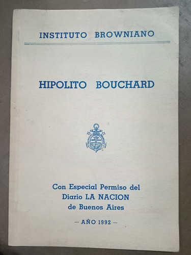Hipólito Bouchard. Instituto Browniano (1992/33 Pág.).