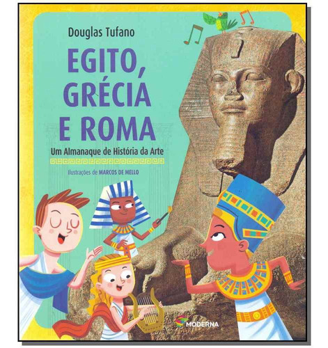 Egito, Grécia E Roma: Um Almanaque De História Da Arte