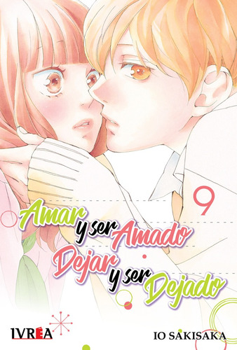 Amar Y Ser Amado Dejar Y Ser Dejado 09 - Io Sakisaka