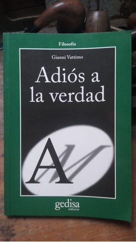 Adiós A La Verdad / Gianni Vattimo
