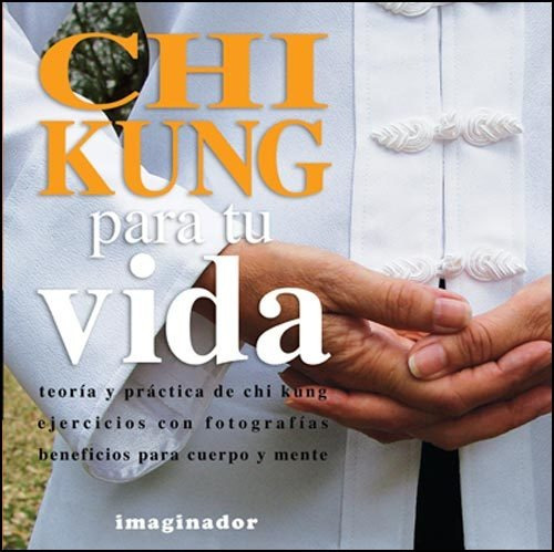 Chi Kung Para Tu Vida - Salvador M. Heredia