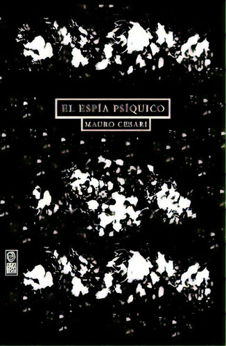 El Espia Psiquico, De Cesari Mauro. Serie N/a, Vol. Volumen Unico. Editorial Borde Perdido Editora, Edición 1 En Español, 2017