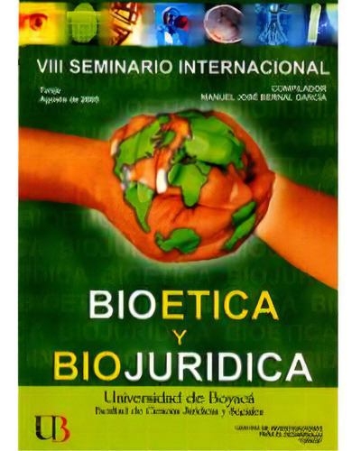 Bioética y biojurídica: Bioética y biojurídica, de Varios autores. Serie 9589745472, vol. 1. Editorial U. de Boyacá, tapa blanda, edición 2007 en español, 2007