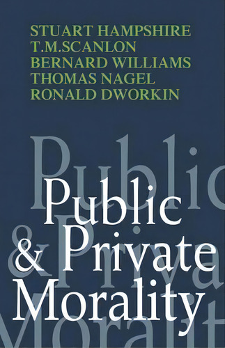 Public And Private Morality, De Stuart Hampshire. Editorial Cambridge University Press, Tapa Blanda En Inglés