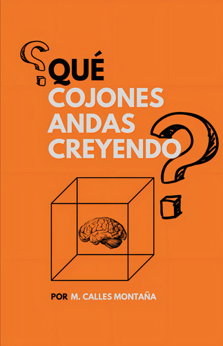 ¿qué Andas Creyendo? (spanish Edition), De Calles Montaña, Montserrat. Editorial Independently Published, Tapa Pasta Blanda, Edición 1 En Español, 2023