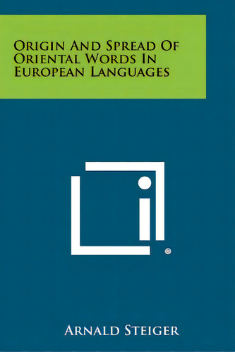 Origin And Spread Of Oriental Words In European Languages, De Steiger, Arnald. Editorial Literary Licensing Llc, Tapa Blanda En Inglés