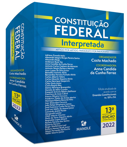 Constituição Federal Interpretada: Artigo por artigo, parágrafo por parágrafo, de (Coordenador ial) Machado, Antônio Cláudio da Costa/ (Coordenador ial) Ferraz, Anna Candida da Cunha. Editora Manole LTDA, capa mole em português, 2022