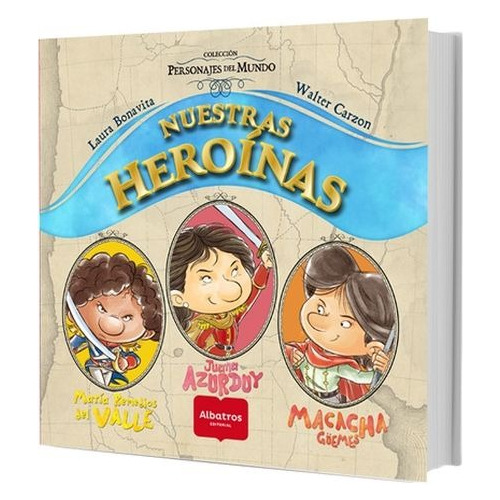 Nuestras Heroinas - Juana Azurduy, Del Valle Macacha Güemes