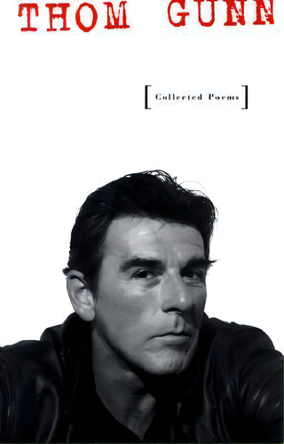 Collected Poems, De Thom Gunn., Vol. 1. Editorial Farrar Straus Giroux, Tapa Blanda En Inglés